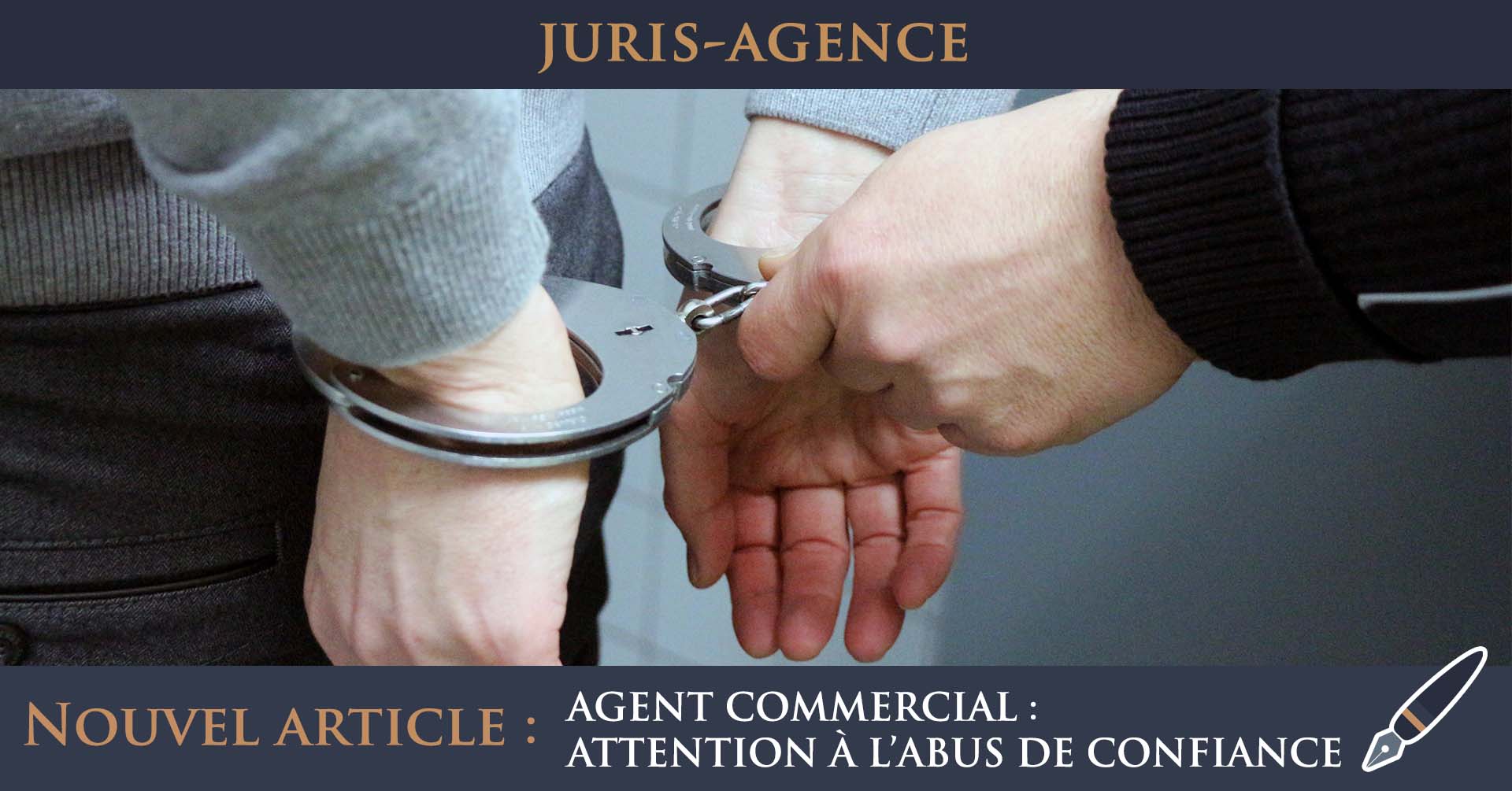 AGENT COMMERCIAL : ATTENTION À L’ABUS DE CONFIANCE - JURIS-AGENCE