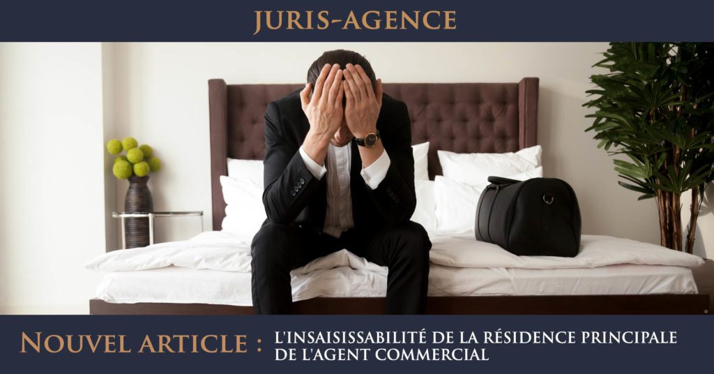 L'INSAISISSABILITÉ DE LA RÉSIDENCE PRINCIPALE DE L'AGENT COMMERCIAL