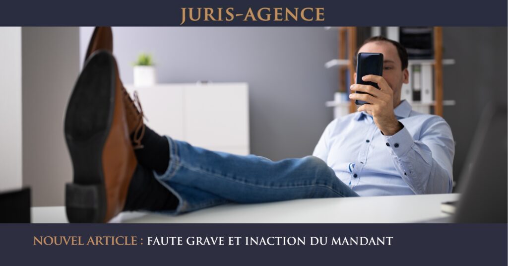 FAUTE GRAVE ET INACTION DU MANDANT