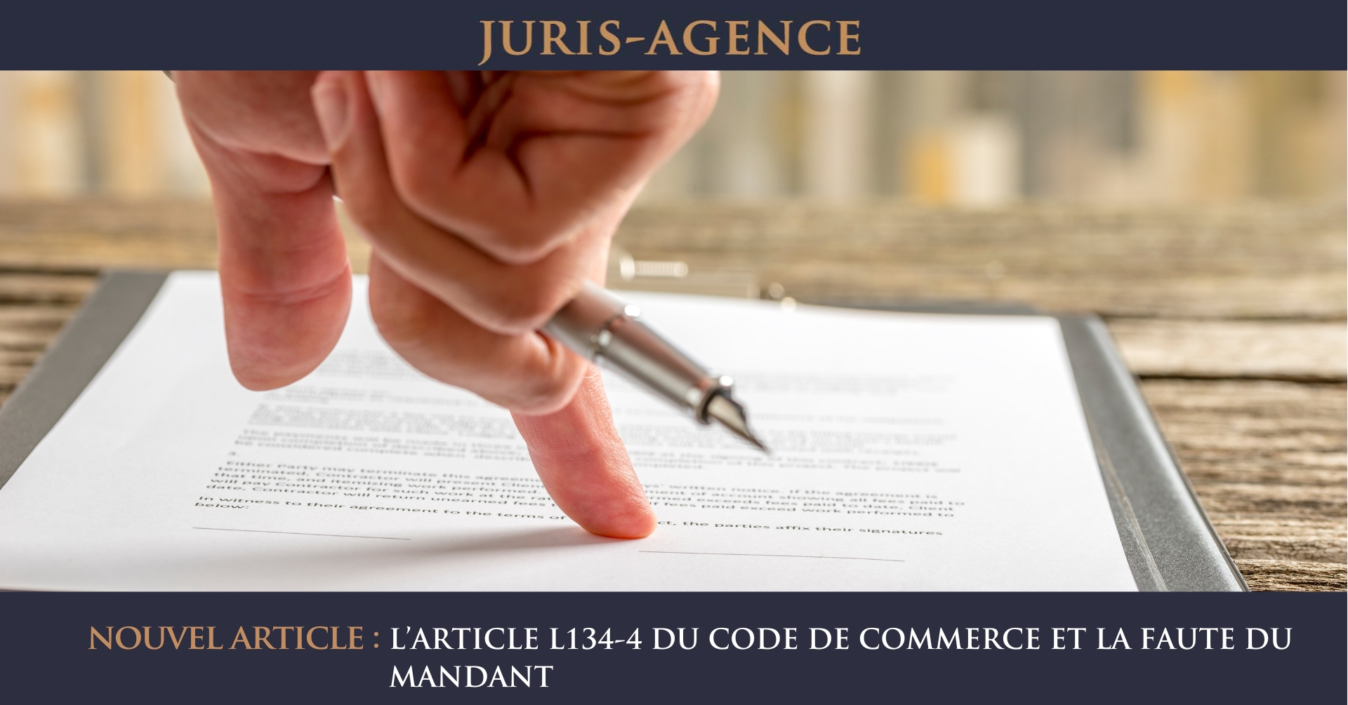 L’ARTICLE L134-4 DU CODE DE COMMERCE ET LA FAUTE DU MANDANT