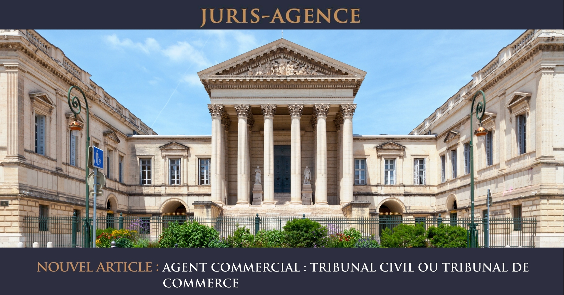 AGENT COMMERCIAL : TRIBUNAL CIVIL OU TRIBUNAL DE COMMERCE