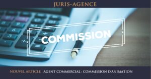 AGENT COMMERCIAL : COMMISSION D'ANIMATION