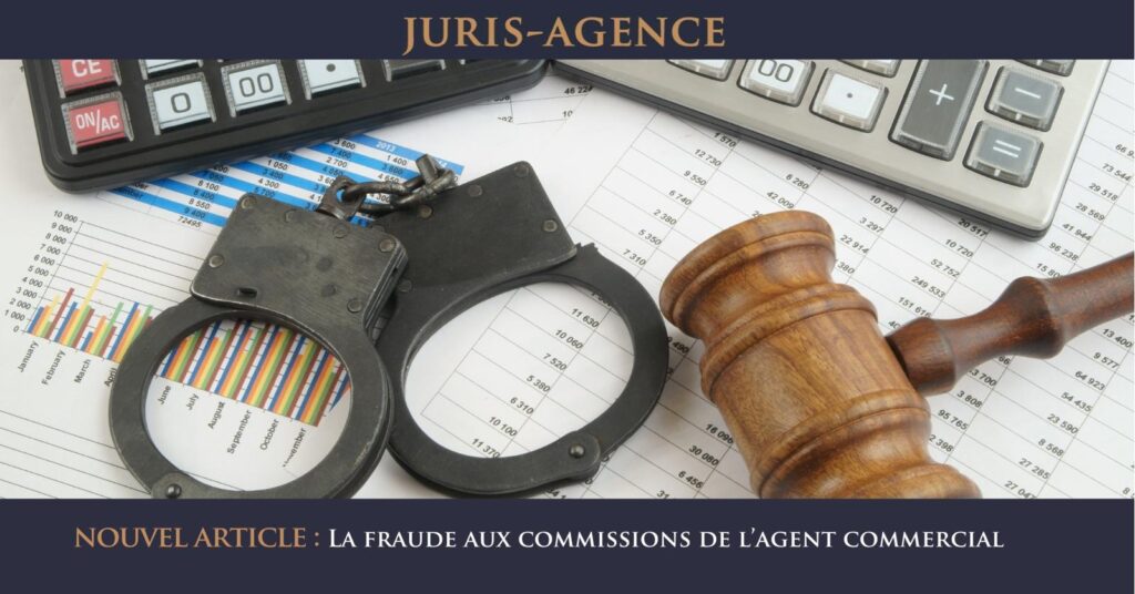 LA FRAUDE AUX COMMISSIONS DE L’AGENT COMMERCIAL
