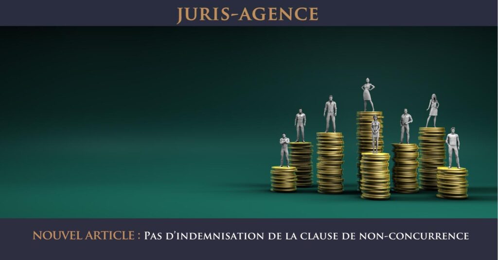 PAS D’INDEMNISATION DE LA CLAUSE DE NON-CONCURRENCE DE L’AGENT COMMERCIAL
