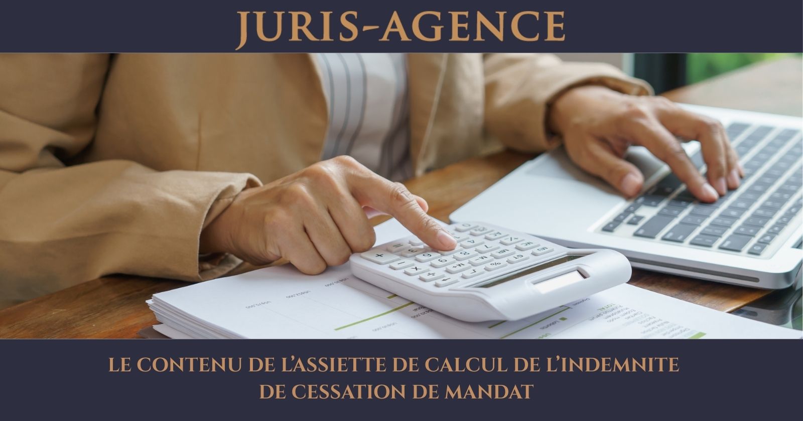 LE CONTENU DE L’ASSIETTE DE CALCUL DE L’INDEMNITE DE CESSATION DE MANDAT