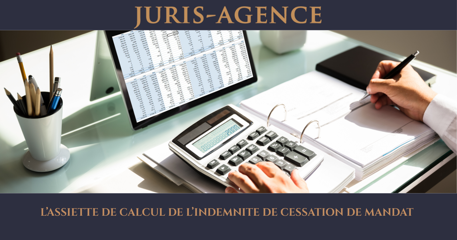 L’ASSIETTE DE CALCUL DE L’INDEMNITE DE CESSATION DE MANDAT